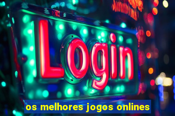 os melhores jogos onlines